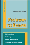 Pathway to exams - CAE Exam Tasks, Vocabulary, Spelling and Punctuation, Formal and Informal Language