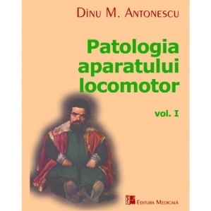 Patologia aparatului locomotor. Volumul I