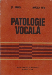 Patologie vocala - Patologia vocii vorbite si cintate