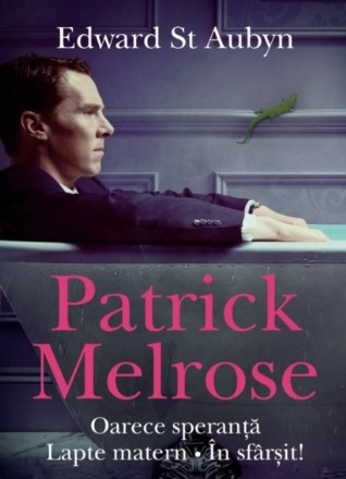 Patrick Melrose. Oarece speranta. Lapte matern. In sfarsit!