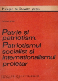 Patrie si patriotism. Patriotismul socialist si internationalismul proletar