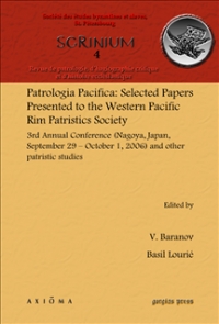 Patrologia Pacifica: Selected Papers Presented to the Western Pacific Rim Patristics Society. 3rd Annual Conference (Nagoya, Japan, Sept 29 - Oct 1, 2006) (Scrinium: Revue de patrologie, d'hagiographie critique et d'histoire ecclesiastique 4)