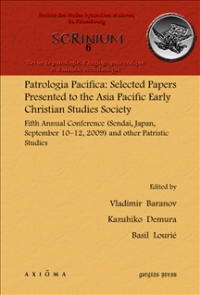 Patrologia Pacifica: Selected Papers Presented to the Asia Pacific Early Christian Studies Society. Fifth Annual Conference (Sendai, Japan, Sept 10-12, 2009) (Scrinium: Revue de patrologie, d'hagiographie critique et d'histoire ecclesiastique 6)