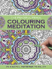 Peaceful Pencil: Colouring Meditation