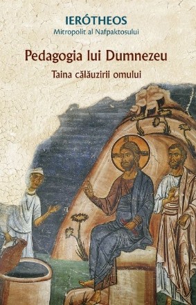 Pedagogia lui Dumnezeu : taina călăuzirii omului