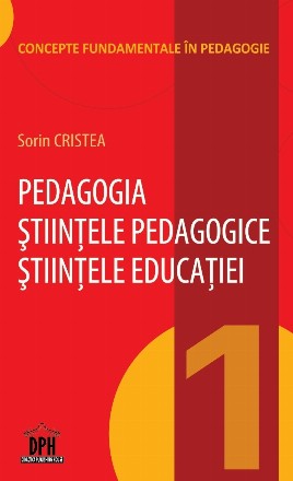 Pedagogia - Stiintele pedagogice - Stiintele educatiei - Vol 1