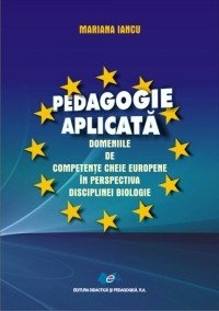 Pedagogie aplicata - Domeniile de competente cheie europene in perspectiva disciplinei Biologie