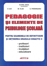 Pedagogie si elemente de psihologie scolara pentru examenele de definitivare si obtinerea gradului didactic II