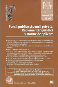 Pensii publice si pensii private. Reglementari juridice si norme de aplicare - Legislatie consolidata - actualizat la 9 octombrie 2013