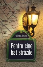 Pentru cine bat strazile