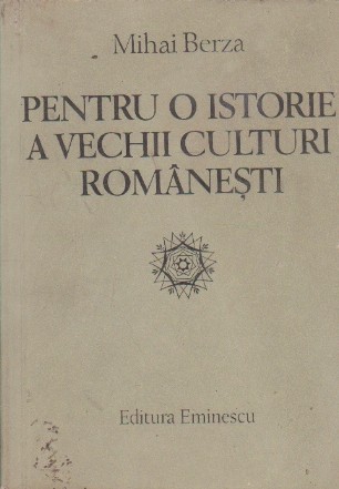 Pentru o Istorie a Vechii Culturi Romaesti