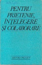 Pentru Prietenie, Intelegere si Colaborare - Vizita oficiala a presedintelui Nicolae Ceausescu si a tovarasei 