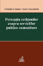 Percepţia cetăţenilor asupra serviciilor publice