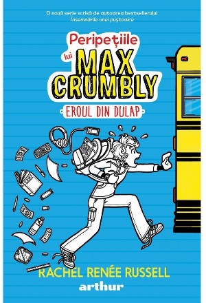 Peripetiile lui Max Crumbly. Volumul I: Eroul din dulap