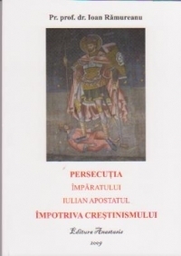 Persecutia imparatului Iulian Apostatul impotriva crestinismului