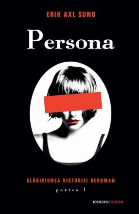 Persona (seria Slabiciunea Victoriei Bergman, partea I)