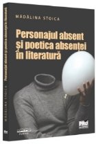 Personajul absent şi poetica absenţei în literatură