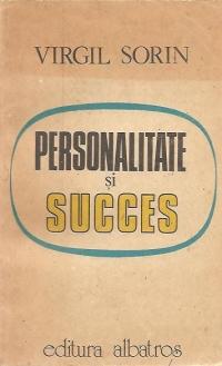 Personalitate si succes. Resorturi interioare - Convorbiri