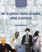 Personalitati care au schimbat istoria lumii - De la primul razboi mondial pana in prezent