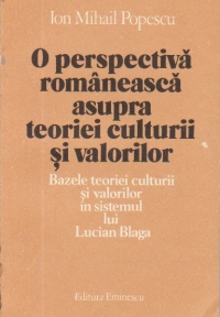 O perspectiva romaneasca asupra teoriei culturii si valorilor - Bazele teoriei culturii si valorilor in sistemul lui Lucian Blaga