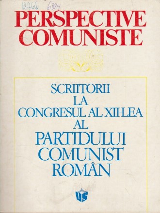 Perspective Comuniste - Scriitorii la Congresul al XII-lea al Partidului Comunist Roman, Volumul al II-lea