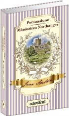 Persuasiune/ Manastirea Northanger