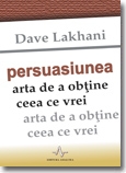 Persuasiunea - Arta de a obtine ce vrei