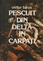 Pescuit din Delta Carpati