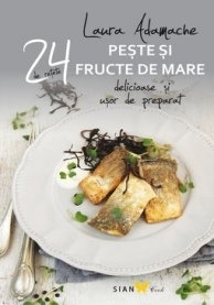 Peste si fructe de mare. 24 de retete delicioase si usor de preparat