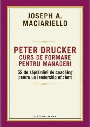 Peter Drucker. Curs de formare pentru Manageri