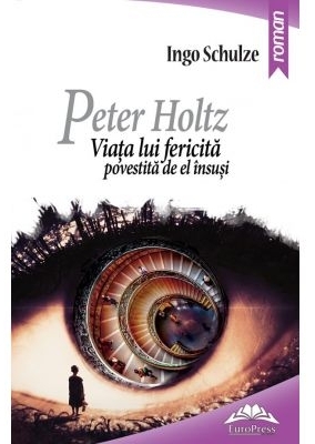 Peter Holtz. Viata lui fericita povestita de el insusi