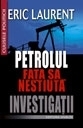 Petrolul - fata sa nestiuta. Investigatii