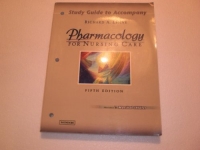 Pharmacology for nursing care, fifth edition