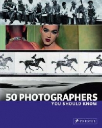 50 PHOTOGRAPHERS YOU SHOULD KNOW