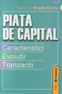 Piata de capital - Caracteristici.Evolutii.Tranzactii