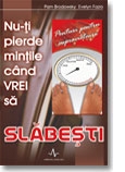 Nu-ti pierde mintile cind vrei sa SLABESTI