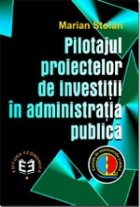 Pilotajul proiectelor investiţ administraţ publică