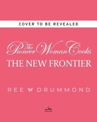 Pioneer Woman Cooks: The New Frontier