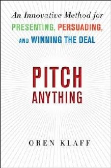 Pitch Anything: An Innovative Method for Presenting, Persuad