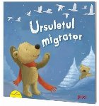 PIXI. Ursulețul migrator