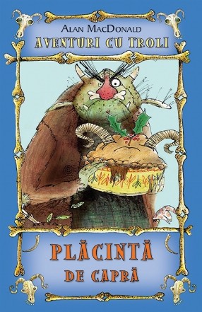 Placinta de capra ( vol.3 din seria Aventuri cu troli )