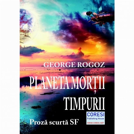 Planeta morţii timpurii : proză scurtă SF