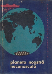 Planeta noastra necunoscuta