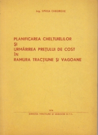 Planificarea cheltuielilor si urmarirea pretului de cost in ramura tractiune si vagoane