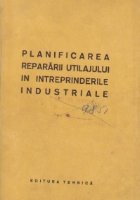 Planificarea repararii utilajului in intreprinderile industriale