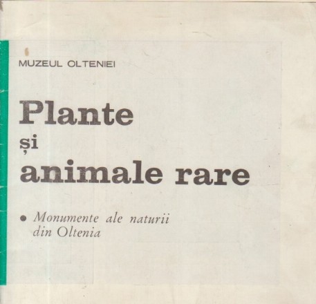 Plante si animale rare - Monumente ale naturii din Oltenia (Pliant)