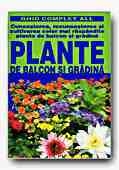 PLANTE DE BALCON SI GRADINA.CUNOASTEREA, RECUNOASTEREA SI CULTIVAREA CELOR MAI RASPANDITE PLANTE DE BALCON SI GRADINA