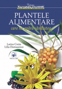 Plantele alimentare care ne apara sanatatea