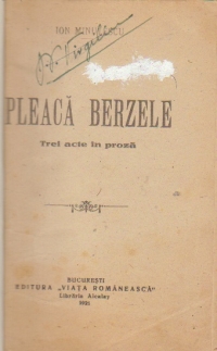 Pleaca berzele - Trei acte in proza