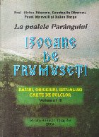 La poalele Parangului. Izvoare de frumuseti - Datini, obiceiuri, ritualuri. Carte de folclor, Volumul al II-le